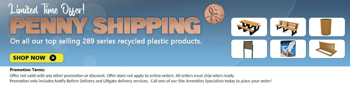 Penny Shipping on our top 289 series recycled plastic products.