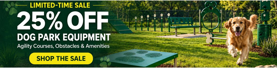 25% Off Dog Parks Equipment &ndash; SHOP THE SALE