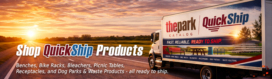Shop QuickShip Categories | Benches, Bike Racks, Bleachers, Picnic Tables, Receptacles, and Dog Parks & Waste Products — all ready to ship.